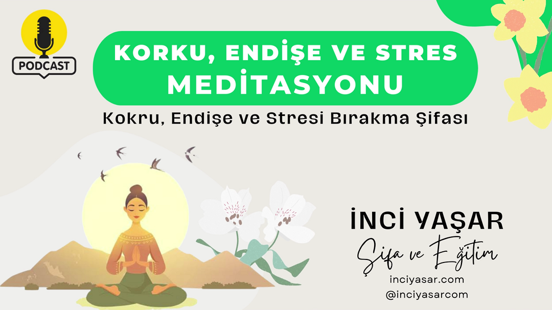 Korku, Endişe ve Stres Meditasyonu