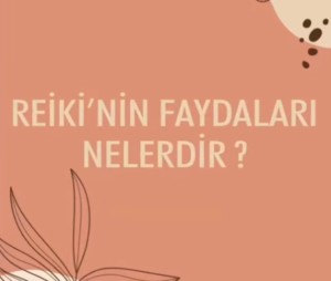 Reiki'nin Faydaları Nelerdir